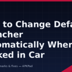 How to Change Default Launcher Automatically When Docked in Car