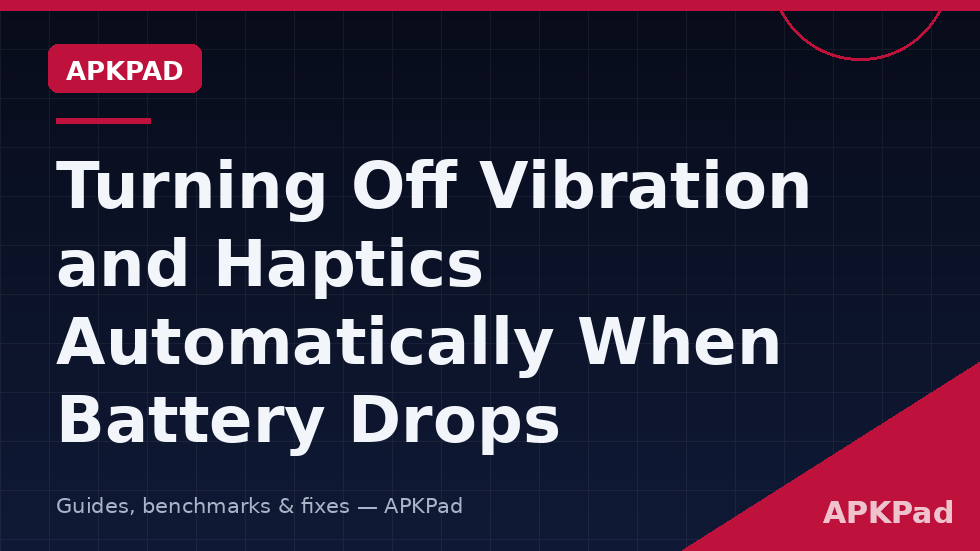 disable vibration haptics low battery macrodroid battery level trigger and vibration actions