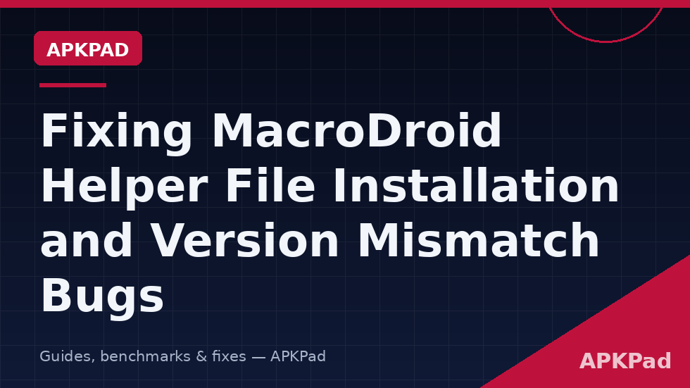 Flowchart for diagnosing a MacroDroid helper version mismatch, from checking both app versions to a matched official reinstall