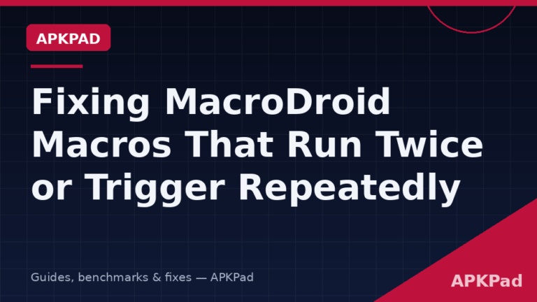 Fixing MacroDroid Macros That Run Twice or Trigger Repeatedly