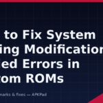 How to Fix System Setting Modification Denied Errors in Custom ROMs