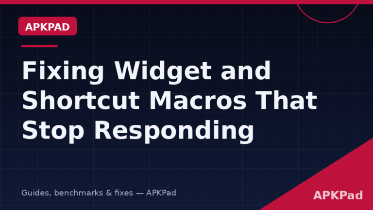 Fixing Widget and Shortcut Macros That Stop Responding