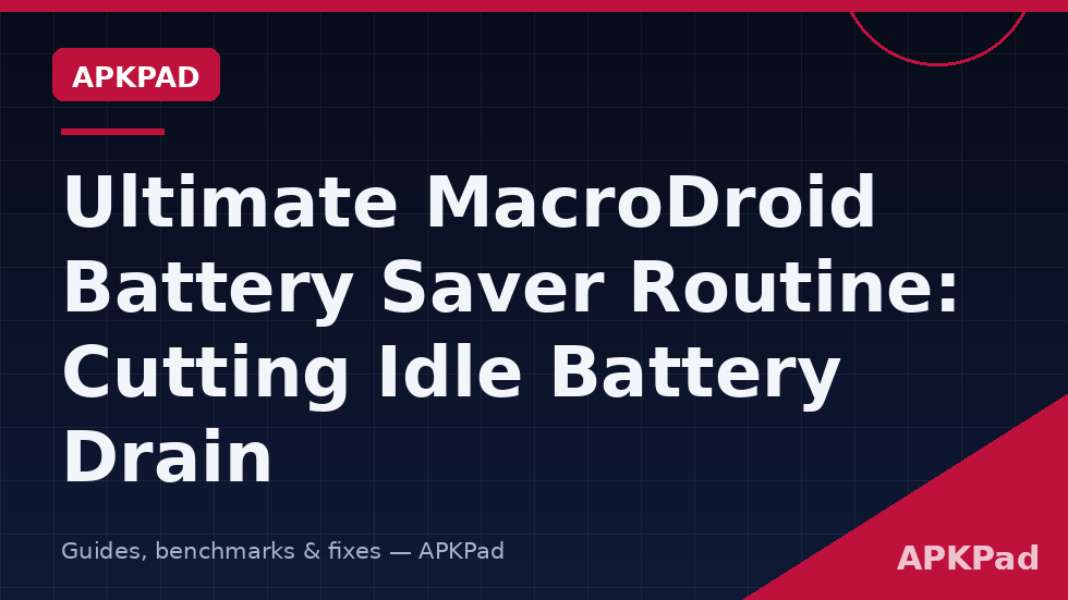 MacroDroid battery saver routine idle drain macro with screen off trigger and radio actions diagram