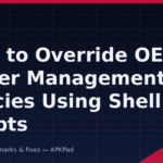 How to Override OEM Power Management Policies Using Shell Scripts