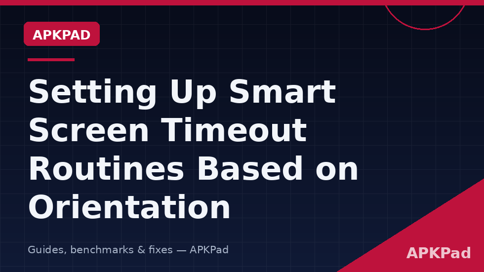 smart screen timeout routines orientation macrodroid portrait landscape timeout values